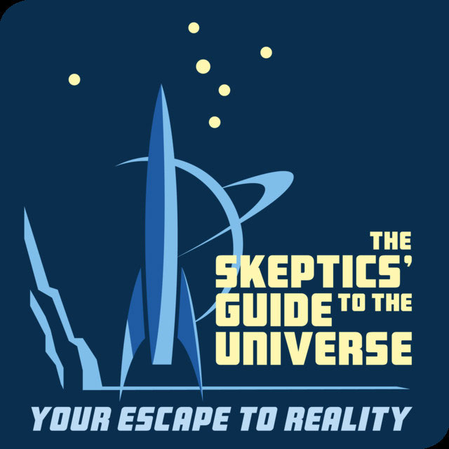 The Skeptic’s Guide to the Universe