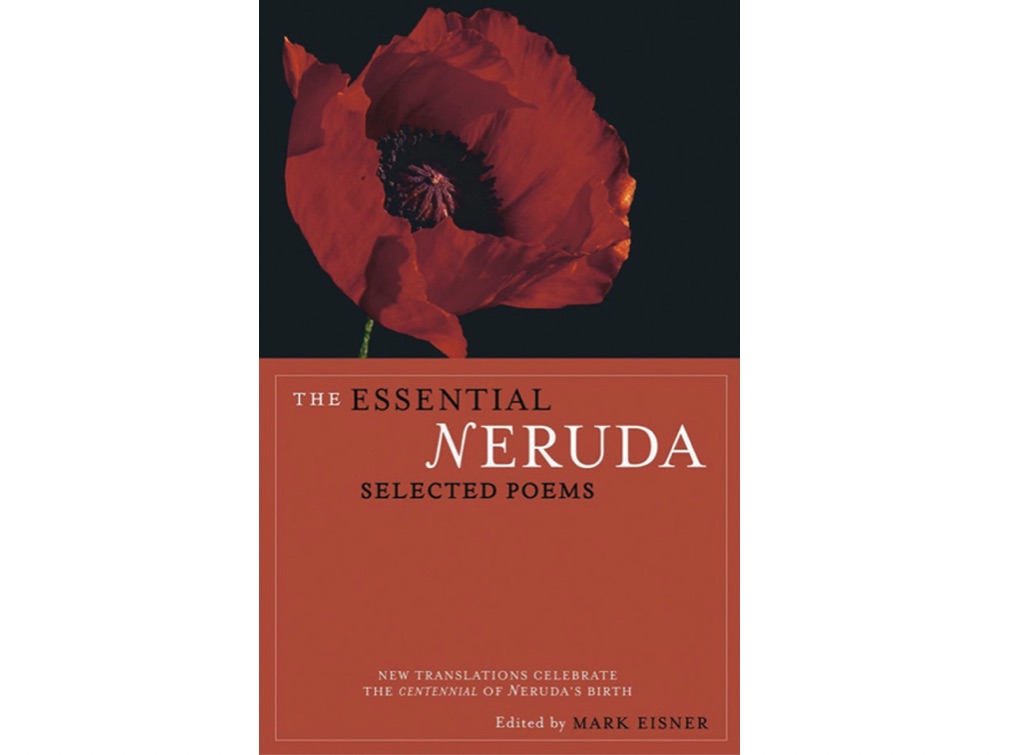 The Essential Neruda by Pablo Neruda.