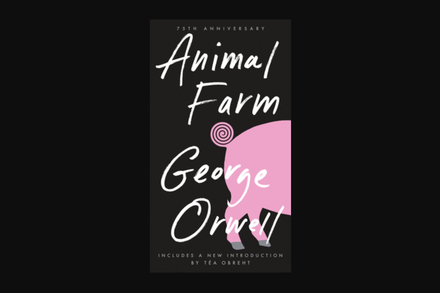 The novel Animal Farm by George Orwell.